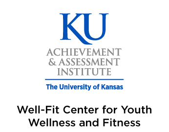 KU Achievement & Assessment Institute The University of Kansas Well-Fit Center for Youth Wellness and Fitness