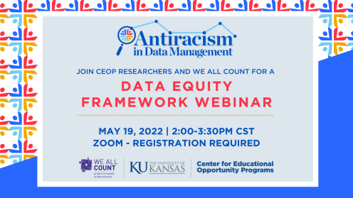 In an Overview of Data Equity Framework Webinar, participants will gain an understanding of the experiences and tools it takes to overcome equity challenges in data. Overview of Data Equity Framework Webinar will be held virtually on May 19, 2022 from 2:00-3:30pm CT.